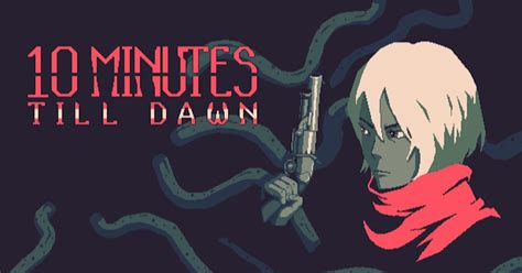 10 Minutes Till Dawn (demo) thumbnail